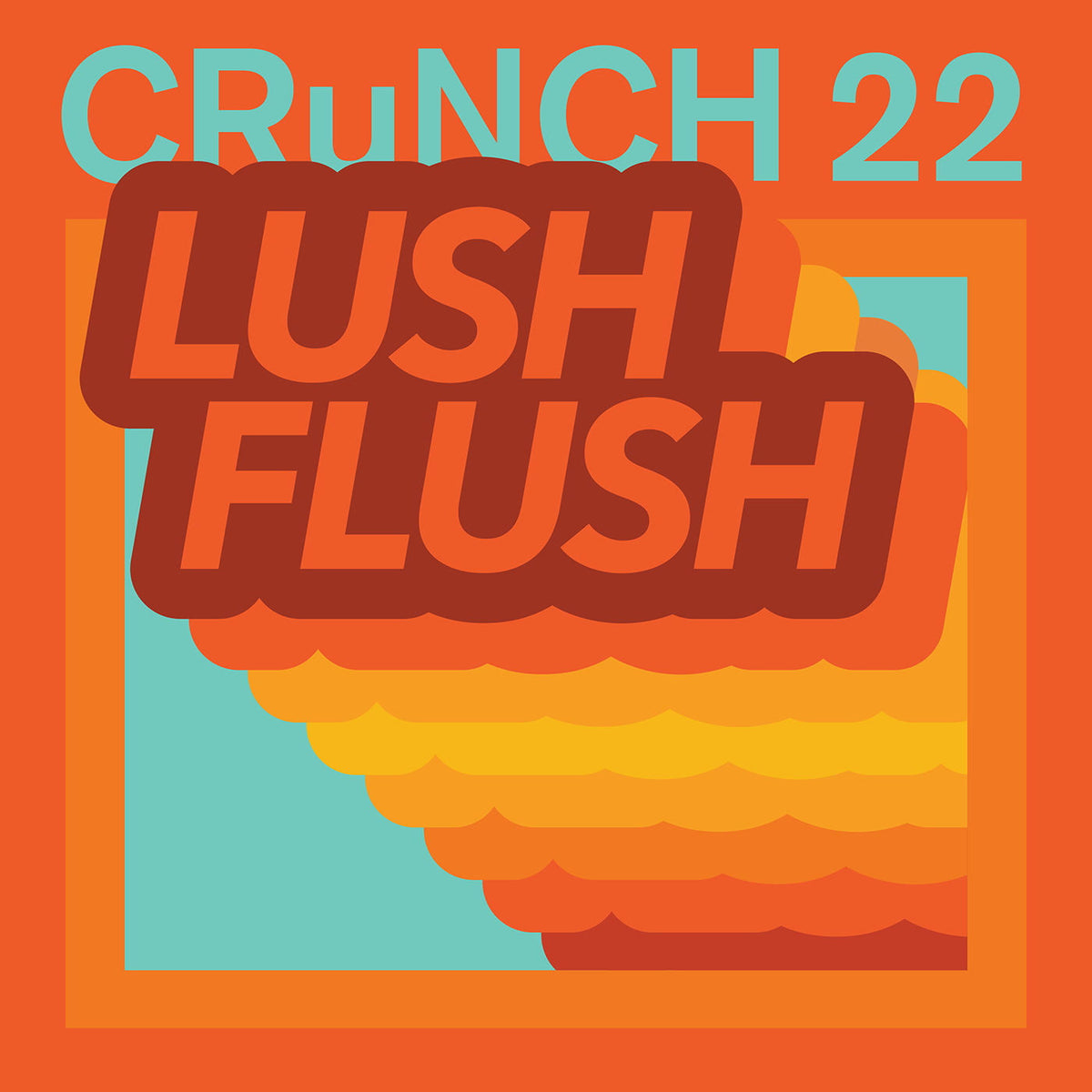 CRuNCH 22 – Lush Flush vinyl cover