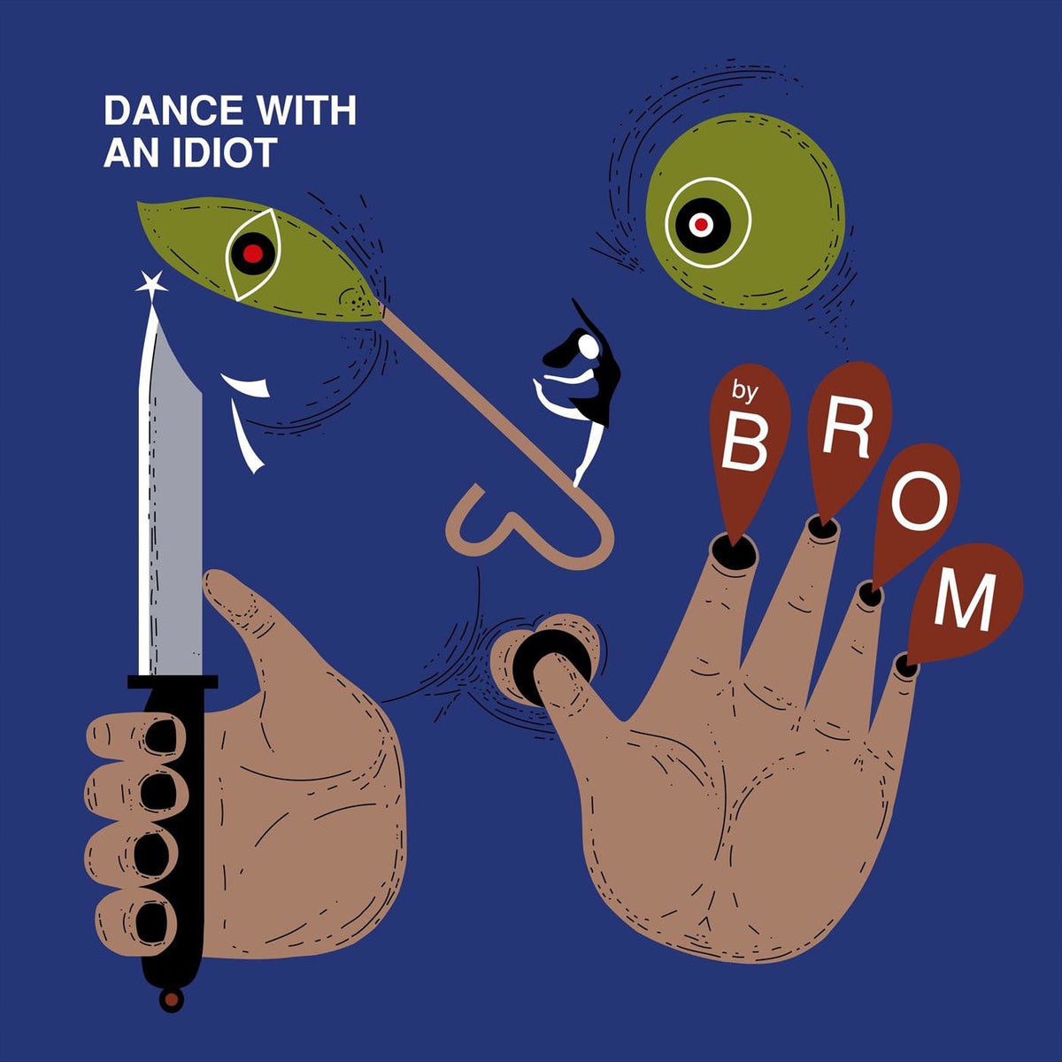 Brom – Dance WIth An Idiot vinyl cover