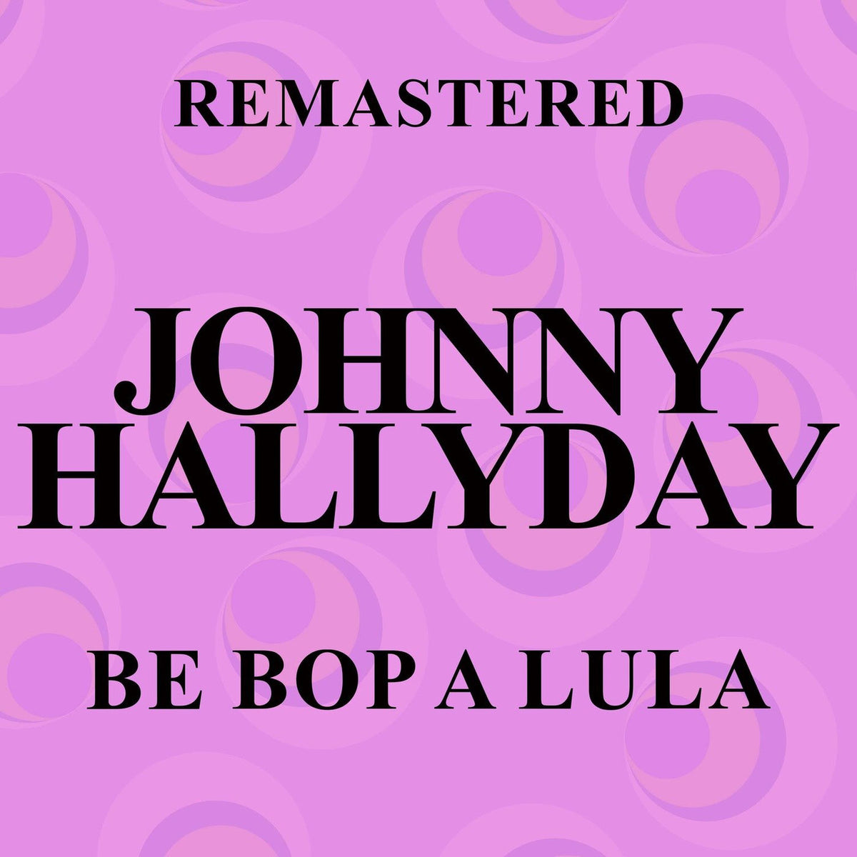 Johnny Hallyday – Be Bop a Lula (Remastered) vinyl cover