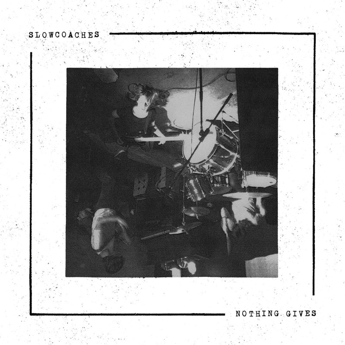 Slowcoaches – Nothing Gives vinyl record cover