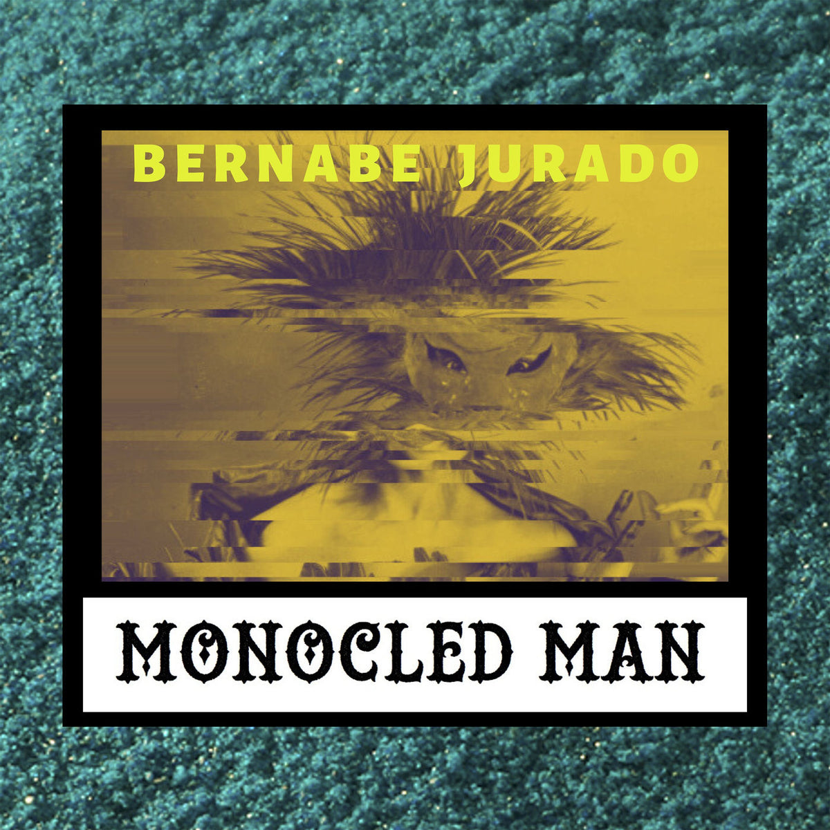 Monocled Man – Bernabe Jurado vinyl cover