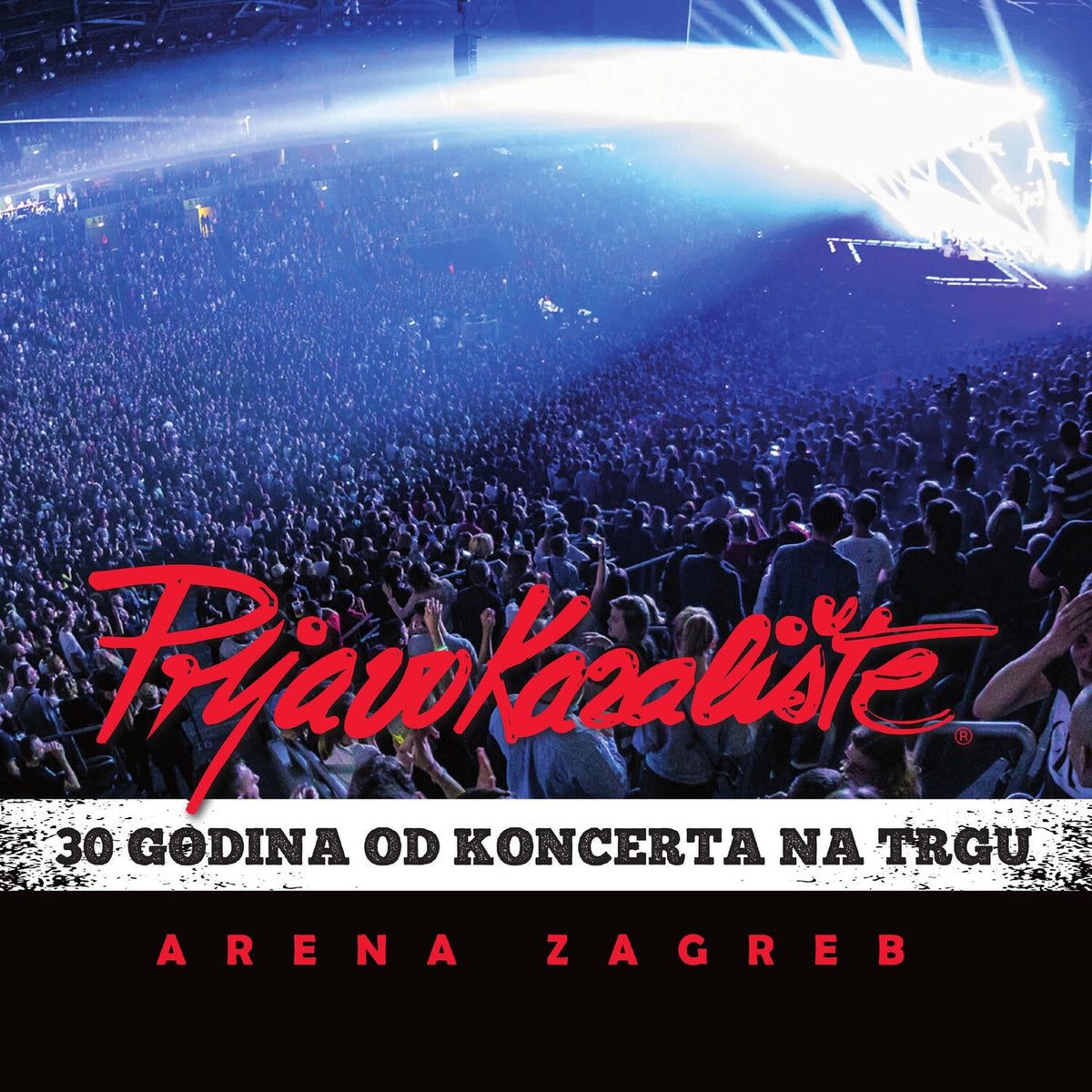 Prljavo Kazalia Te – 30 Godina Od Koncerta Na Trgu - Arena Zagreb vinyl record cover