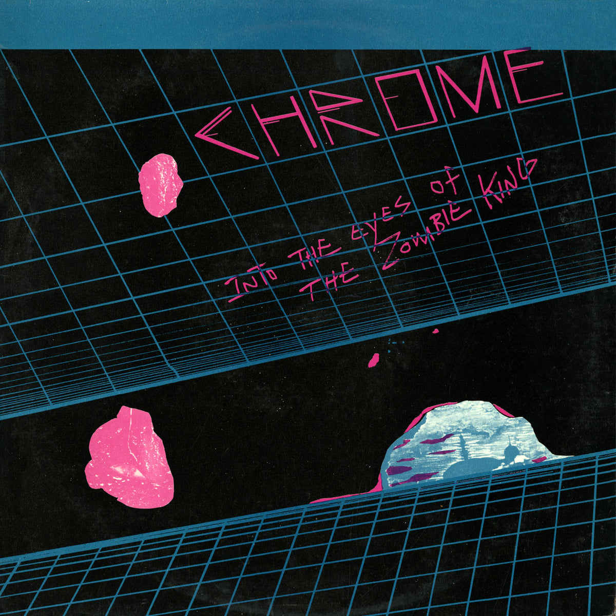 Chrome – Into the Eyes of the Zombie King vinyl cover