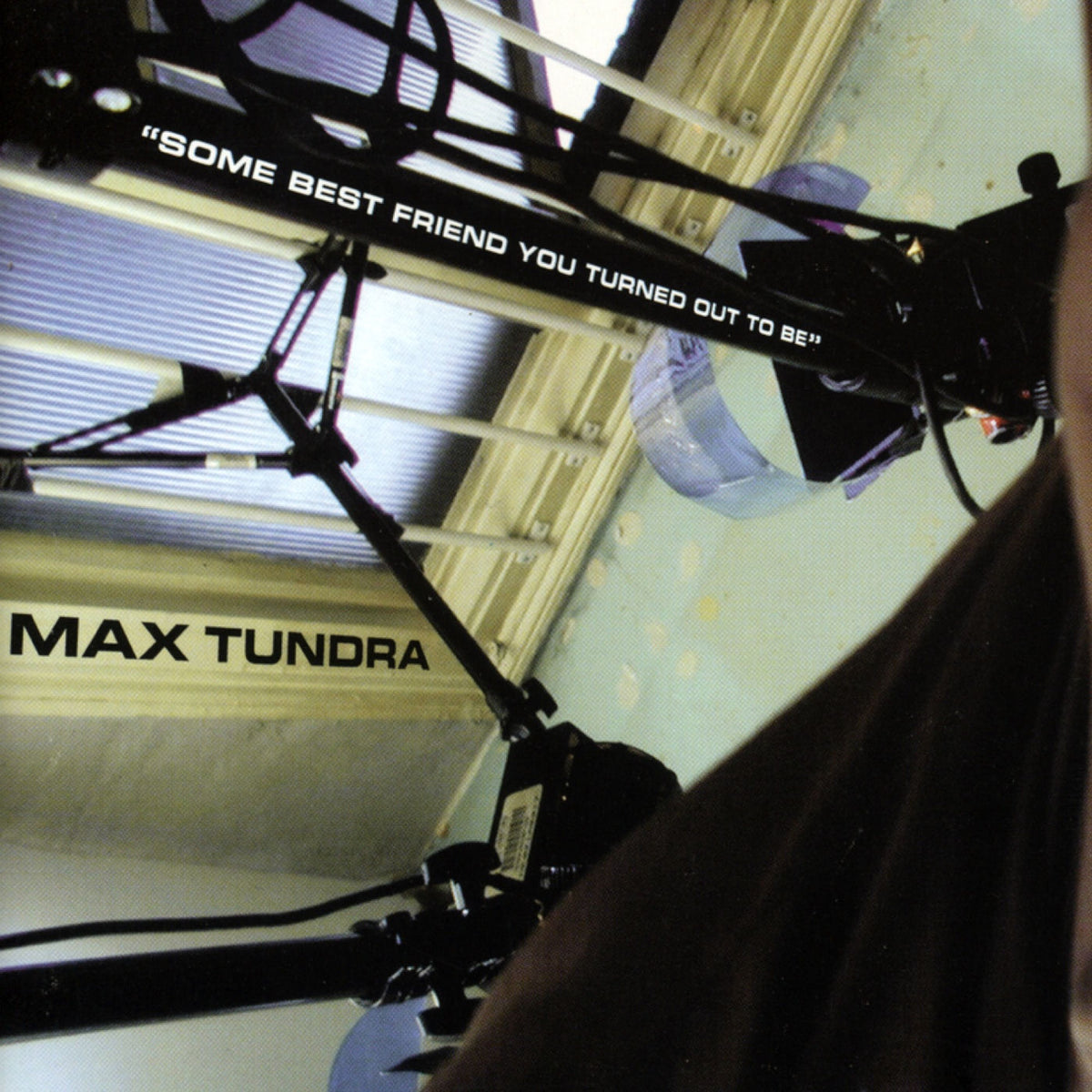 Max Tundra – Some Best Friend You Turned Out To Be vinyl cover