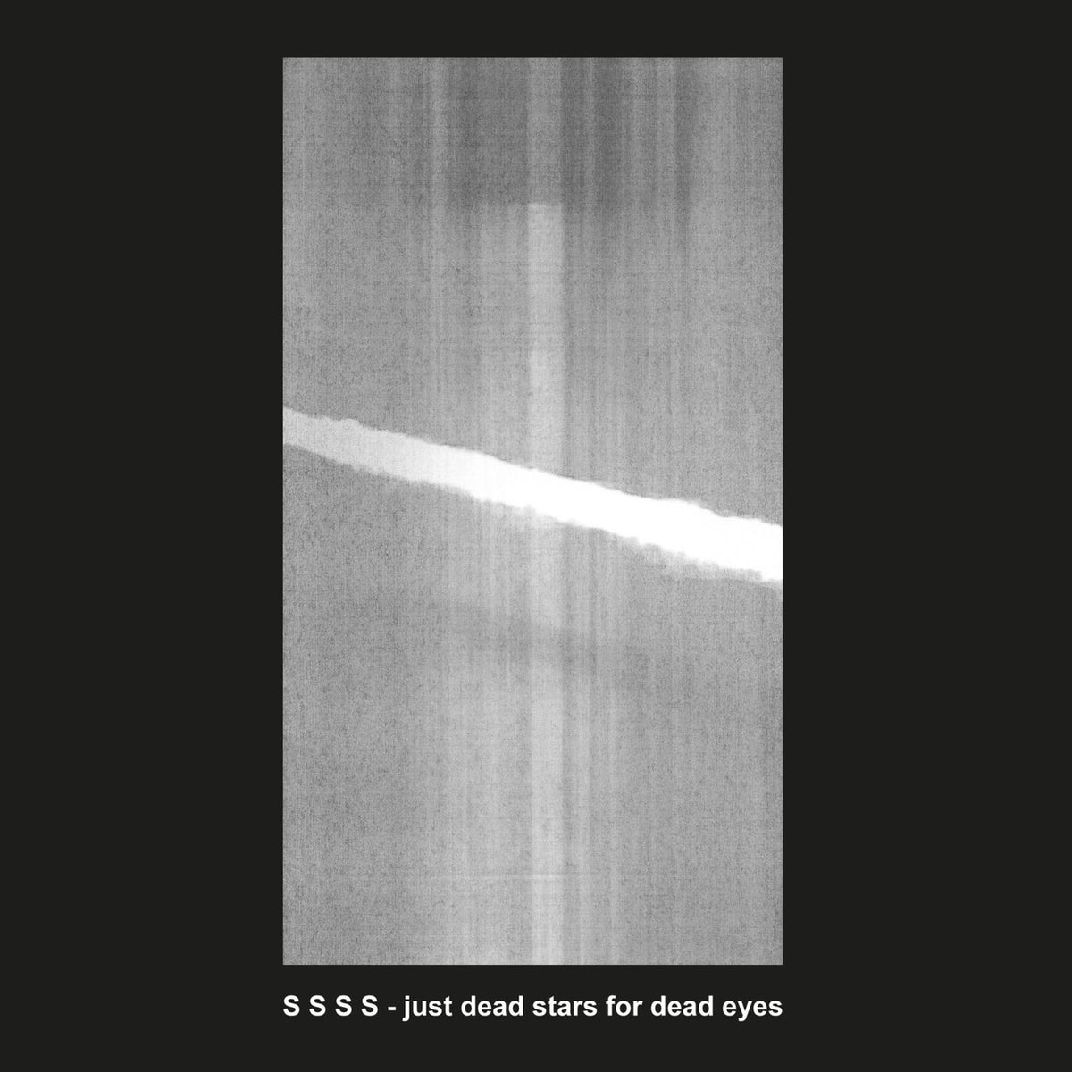 S S S S – Just Dead Stars For Dead Eyes vinyl cover