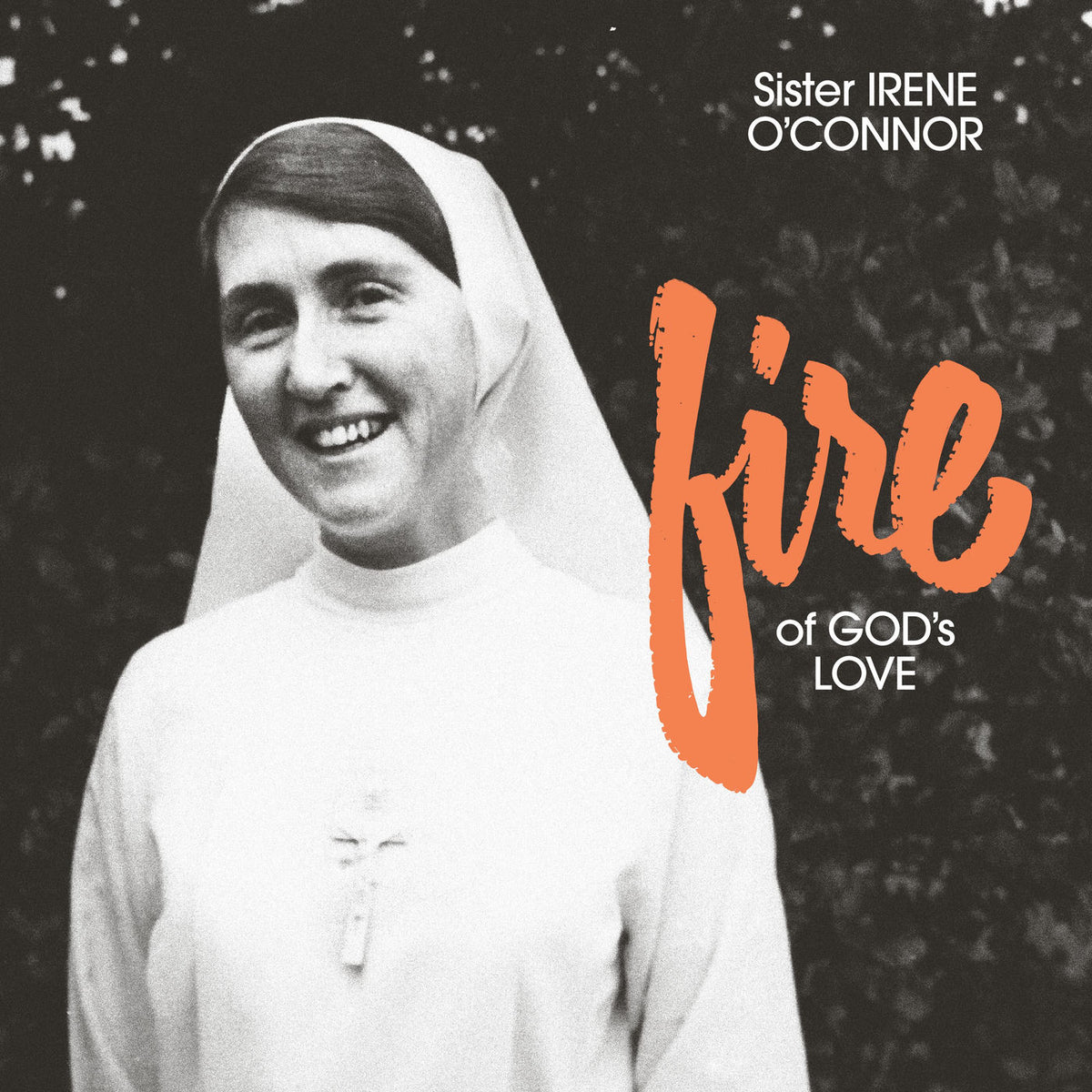 Sister Irene O'Connor – Fire of God's Love vinyl cover