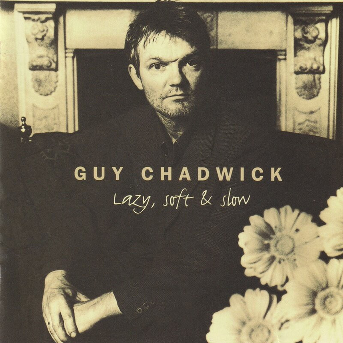 Guy Chadwick – Lazy, Soft & Slow vinyl record cover