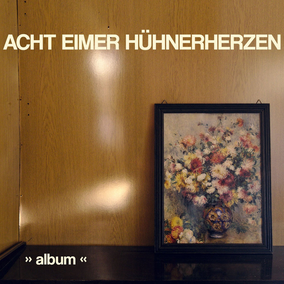 Acht Eimer Hashnerherzen – 'Album' (+ DOWNLOAD) vinyl record cover