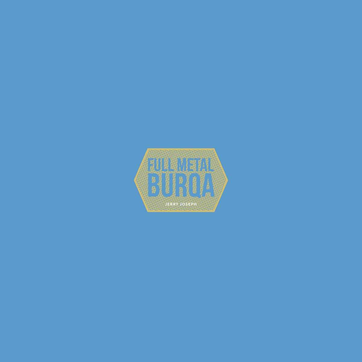 Jerry Joseph – Full Metal Burqa