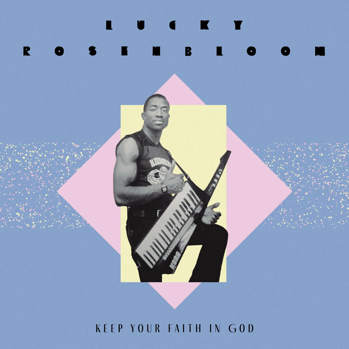 Lucky Rosenbloom – Keep Your Faith In God b/w Just Give It All To Christ vinyl cover