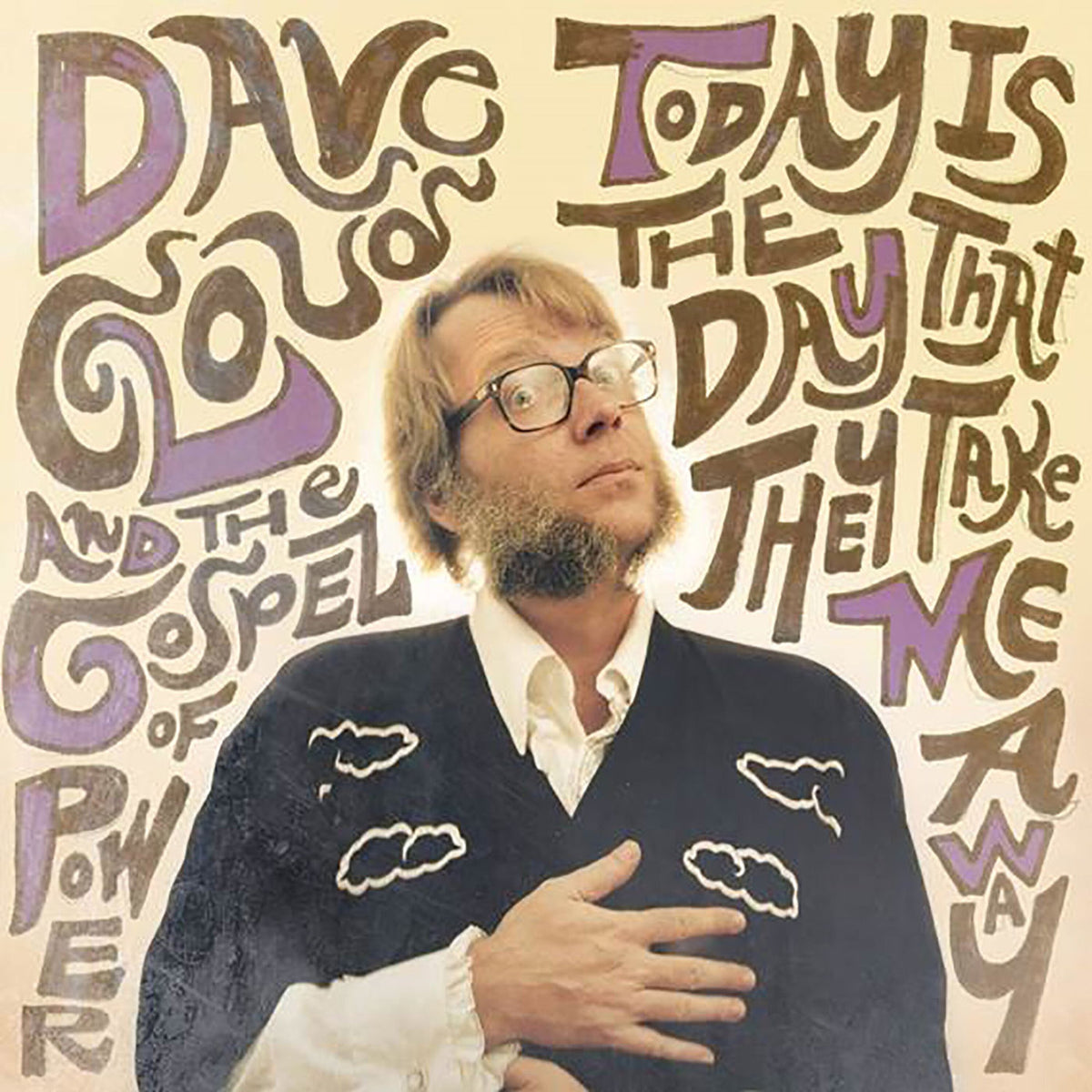 Dave Cloud – Today Is the Day That They Take Me Away vinyl cover