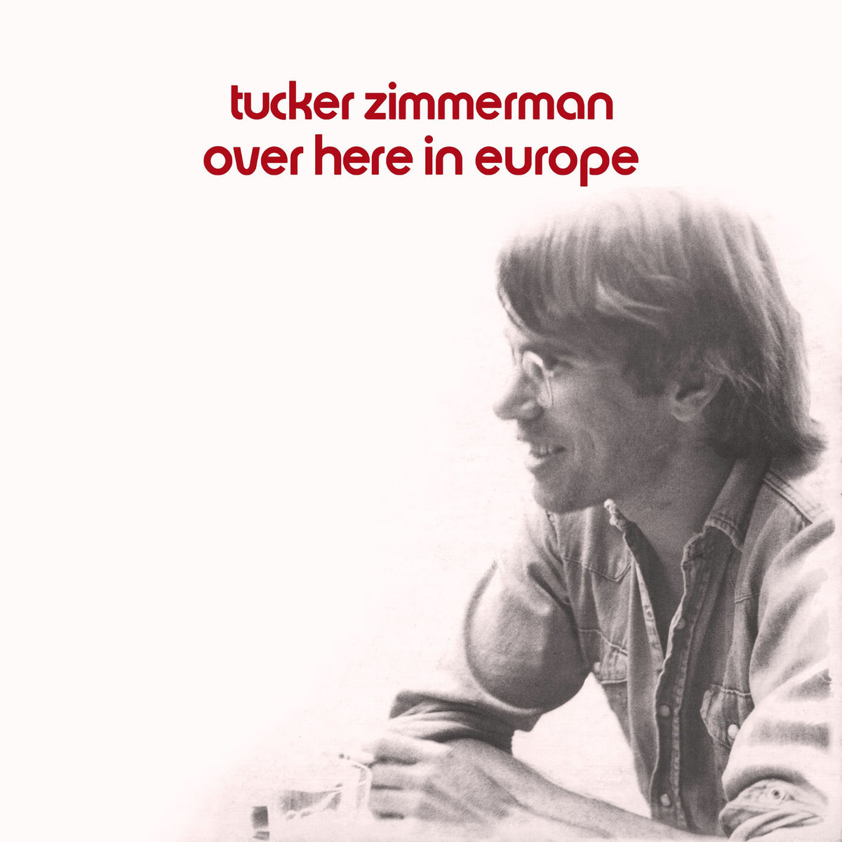 Tucker Zimmerman – Over Here In Europe vinyl cover
