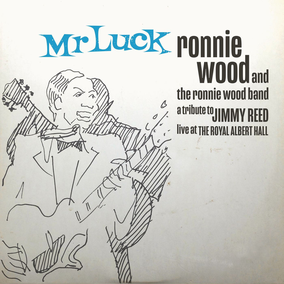 The Ronnie Wood Band – Mr. Luck - A Tribute to Jimmy Reed: Live at the Royal Albert Hall (Limited Edition) (Blue Gatefold) vinyl record cover