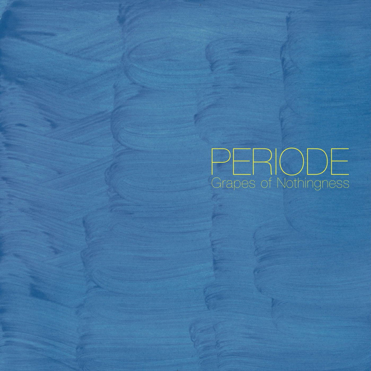 PERIODE – Grapes of Nothingness vinyl cover