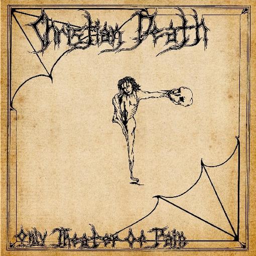 CHRISTIAN DEATH — ONLY THEATRE OF PAIN (COLOR VI
