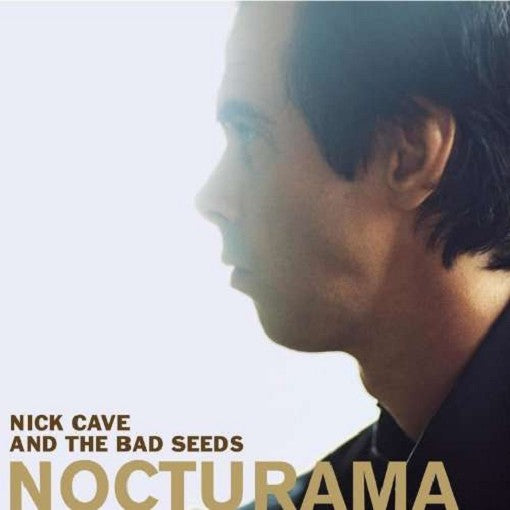 NICK CAVE & THE BAD SEEDS — NOCTURAMA