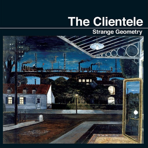 THE CLIENTELE — STRANGE GEOMETRY (REISSUE) — record image 1