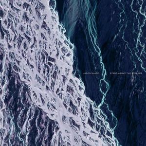 Jason Sharp – Stand Above the Streams vinyl record cover