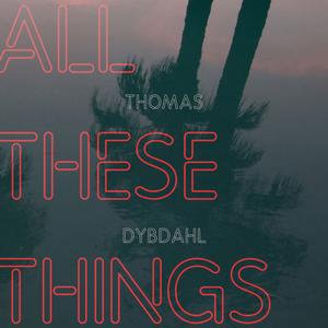 Thomas Dybdahl – All These Things vinyl record cover