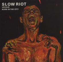 SLOW RIOT — Voyeur / Burn In The City — record image 1