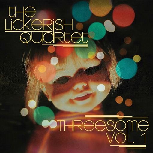 LICKERISH QUARTETTHE — THREESOME VOL.1
