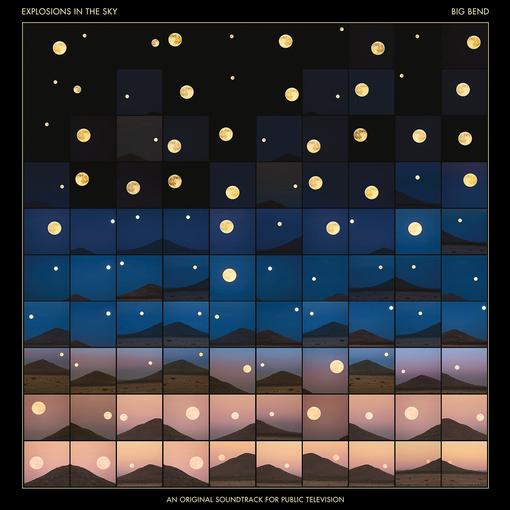 EXPLOSIONS IN THE SKY — BIG BEND (AN ORIGINAL SOUNDTRACK — record image 1