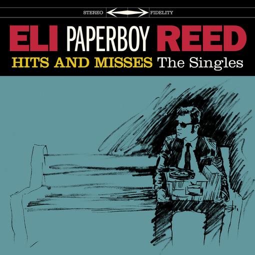 ELI PAPERBOY REED — Hits And Misses — record image 1