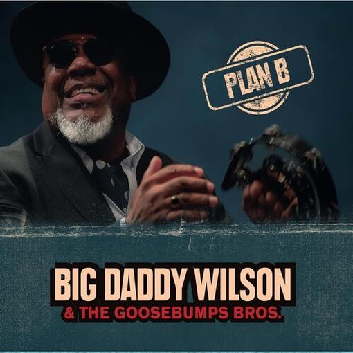 BIG DADDY WILSON/GOOSEBUMPS BR — PLAN B. — record image 1