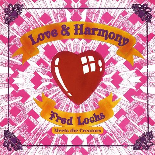 FRED LOCKS MEETS THE CREATORS — LOVE & HARMONY — record image 1