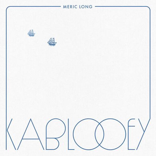 MERIC LONG — KABLOOEY — record image 1