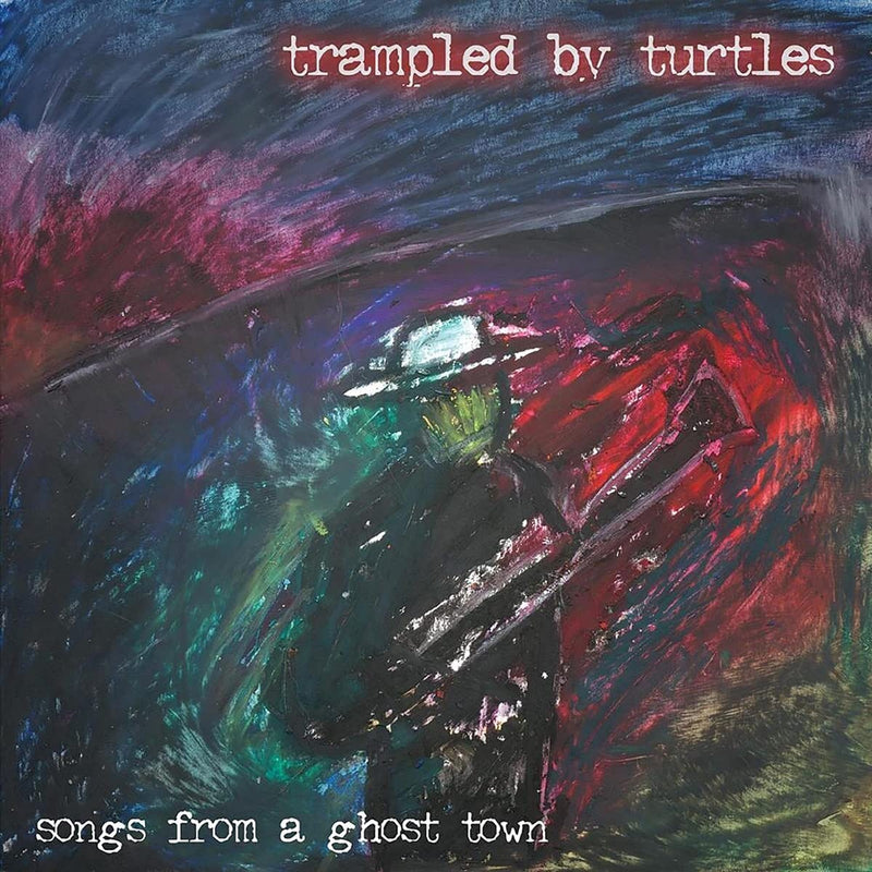 Trampled By Turtles – Songs From A Ghost Town  by Trampled By Turtles vinyl record cover