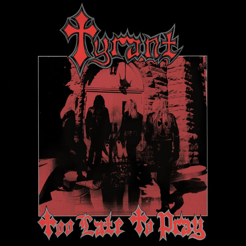 Tyrant – Too Late to Pray vinyl record cover