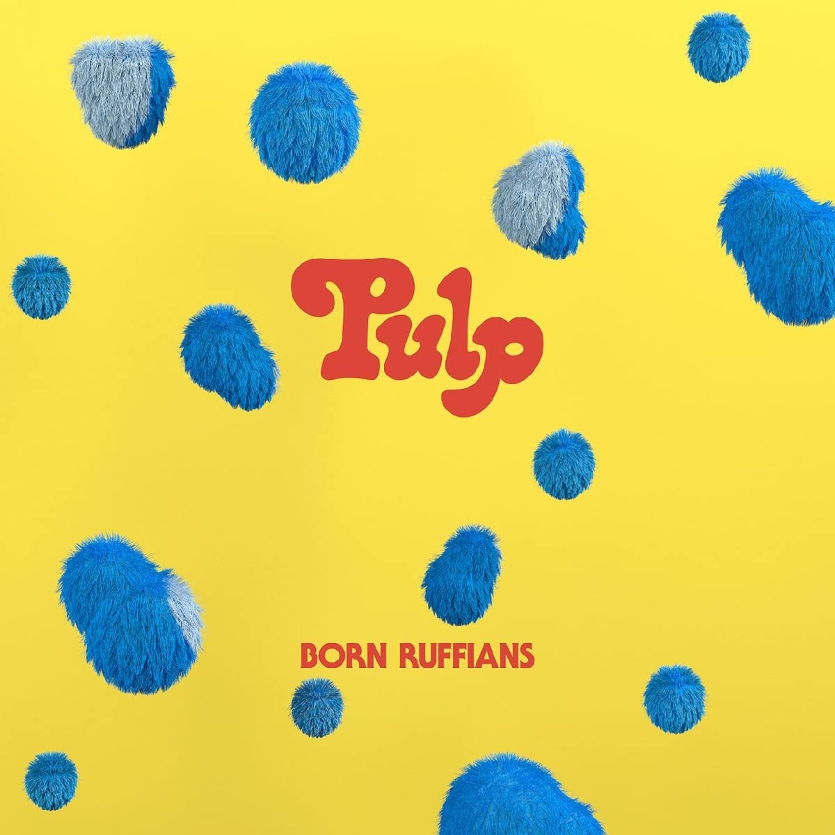 Born Ruffians – Pulp  by Born Ruffians vinyl record cover