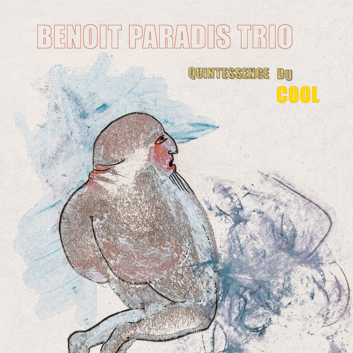 Benoit Paradis Trio – Quintessence Du Cool  by Benoit Paradis Trio vinyl record cover