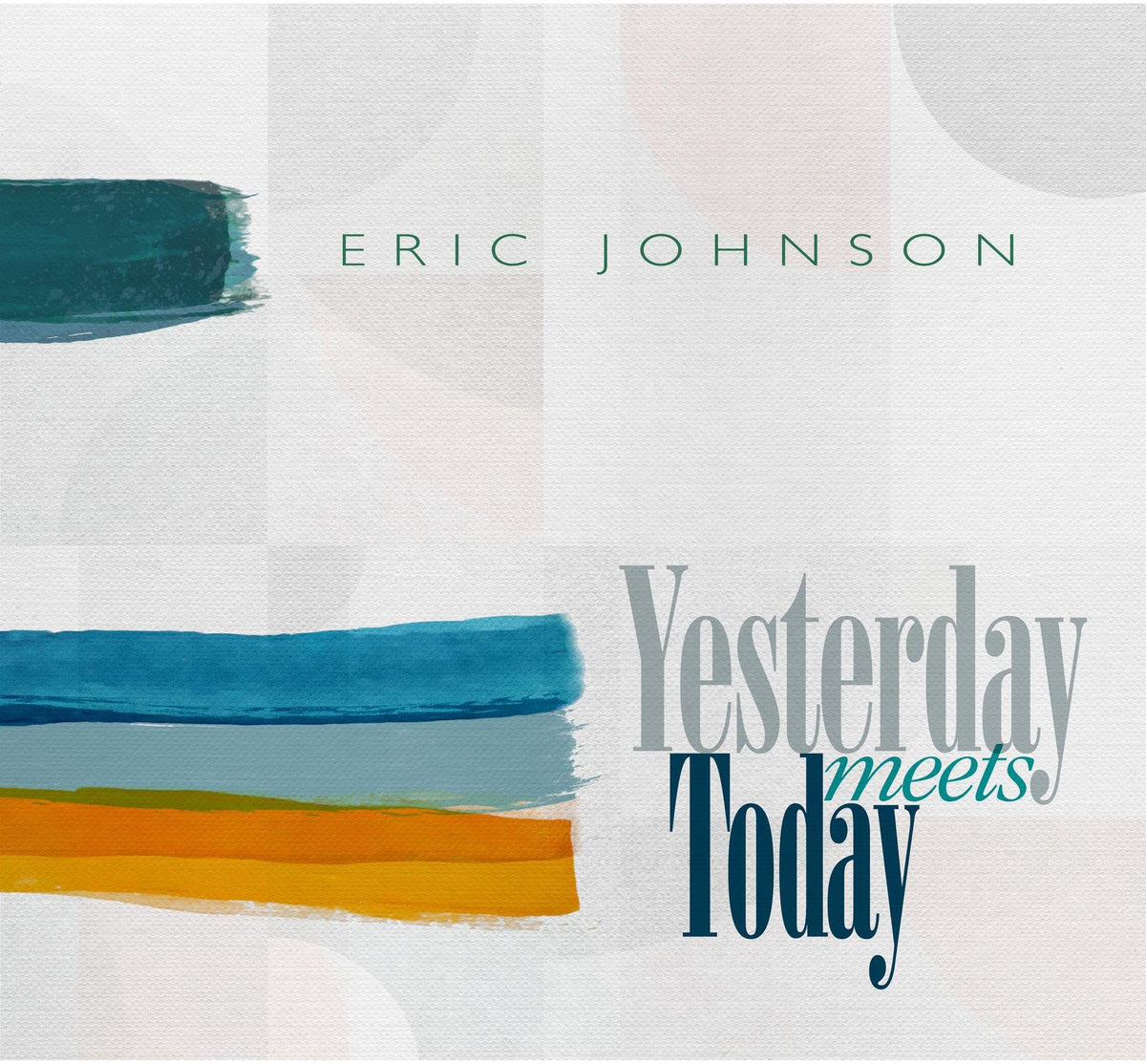 Eric Johnson – Yesterday Meets Today  by Eric Johnson vinyl record cover