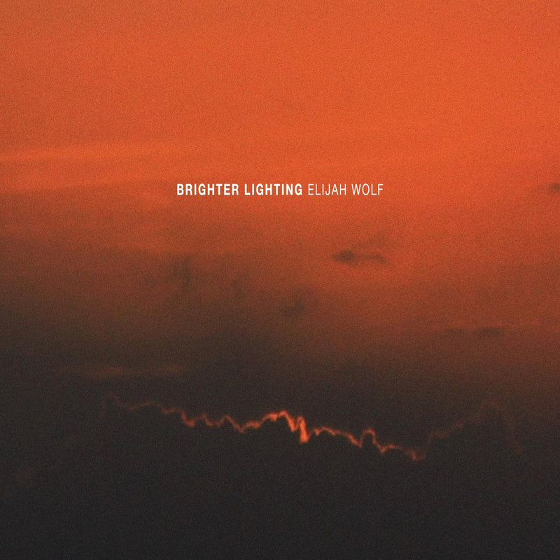 Elijah Wolf – Brighter Lighting vinyl record cover
