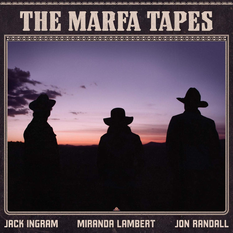 Miranda Lambert, Jon Randall Jack Ingram – Marfa Tapes vinyl record cover