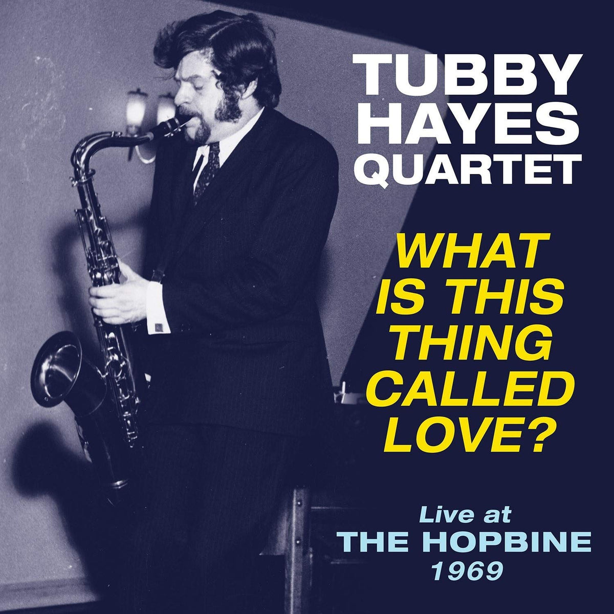 The Tubby Hayes Quartet – What Is This Thing Called Love? vinyl record cover