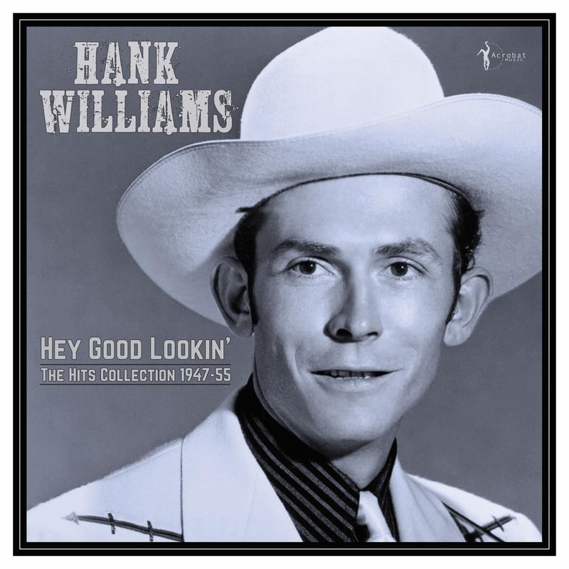 Hank Williams – Hey Good Lookin': The Hits Collection 1947-55 vinyl record cover