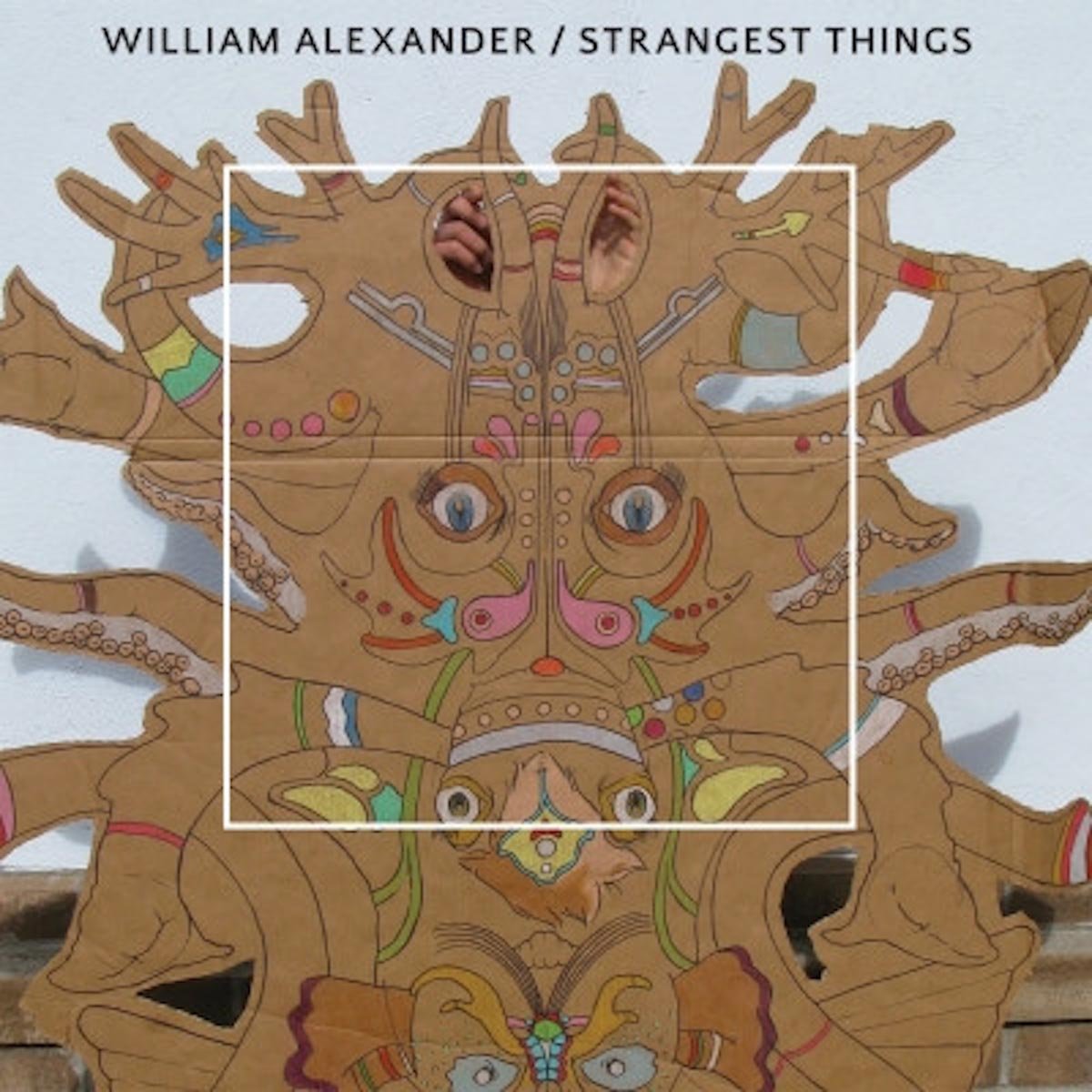 William Alexander – Strangest Things vinyl record cover