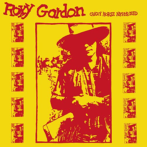 Roxy Gordon – Crazy Horse Never Died vinyl record cover