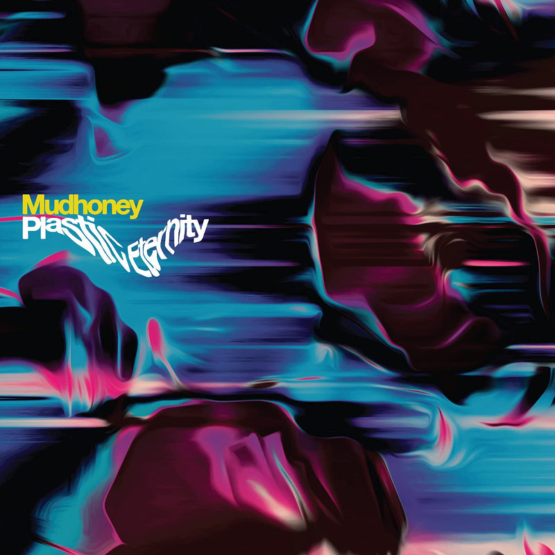 Mudhoney – Plastic Eternity (Coloured Vinyl) vinyl record cover