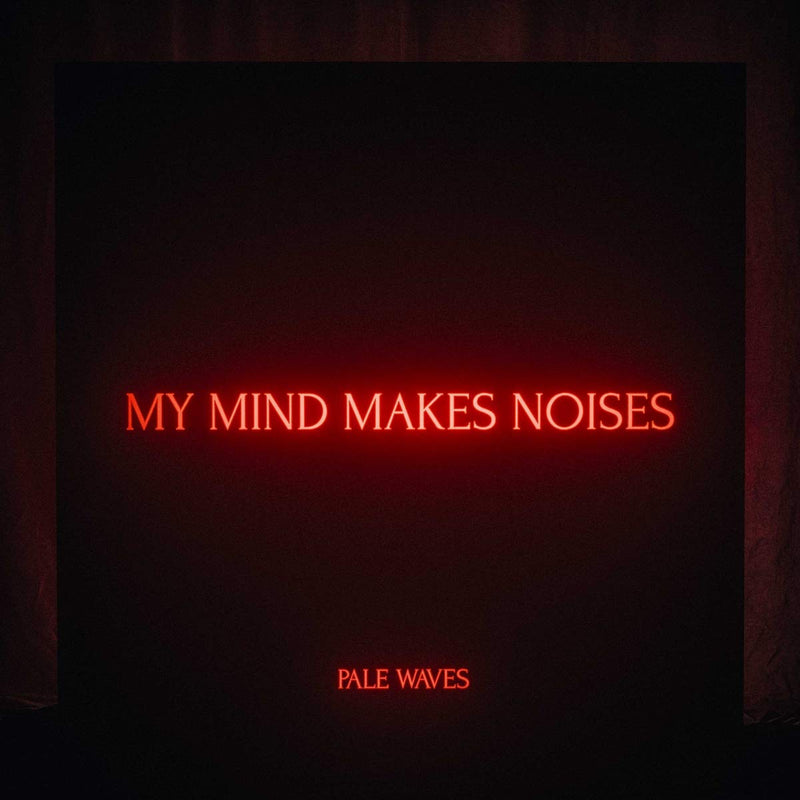 Pale Waves – My Mind Makes Noises vinyl record cover