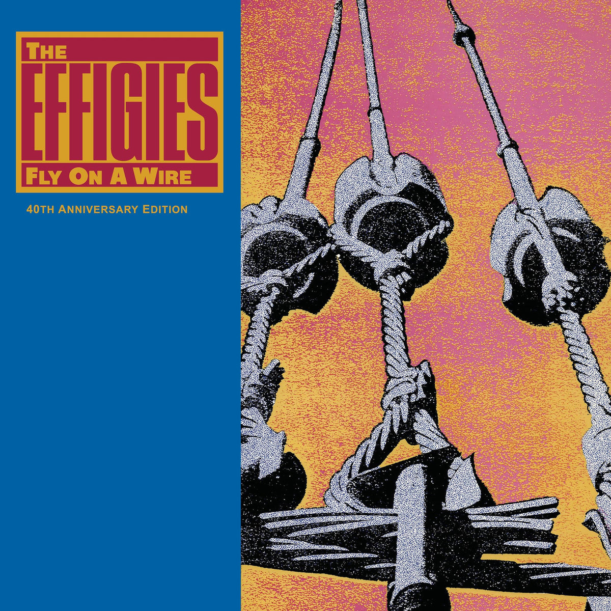 Effigies – Fly On A Wire (Numbered 40th Anniversary Edition) vinyl record cover