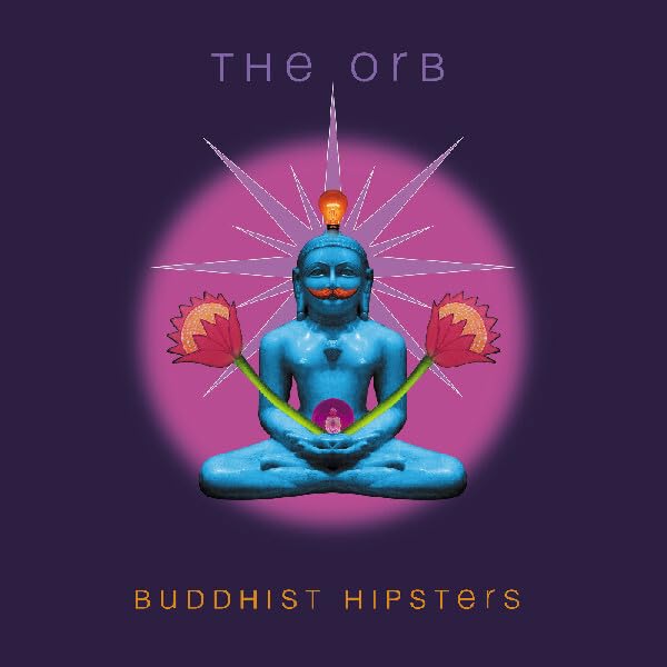 The Orb – Buddhist Hipsters vinyl record cover