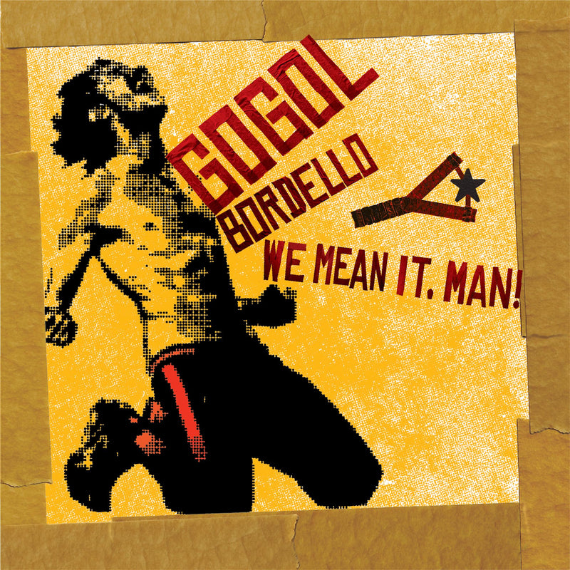 Gogol Bordello – We Mean It / Man! (Transparent Beer Vinyl) (Indies) vinyl record cover