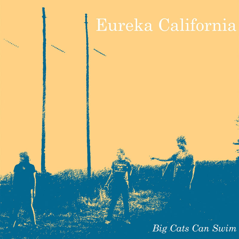 Eureka California – Big Cats Can Swim vinyl record cover
