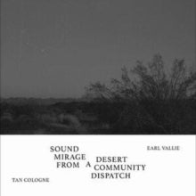 TAN COLOGNE / EARL VALLIE — Sound Mirage From A Desert Community Dispatch — record image 1