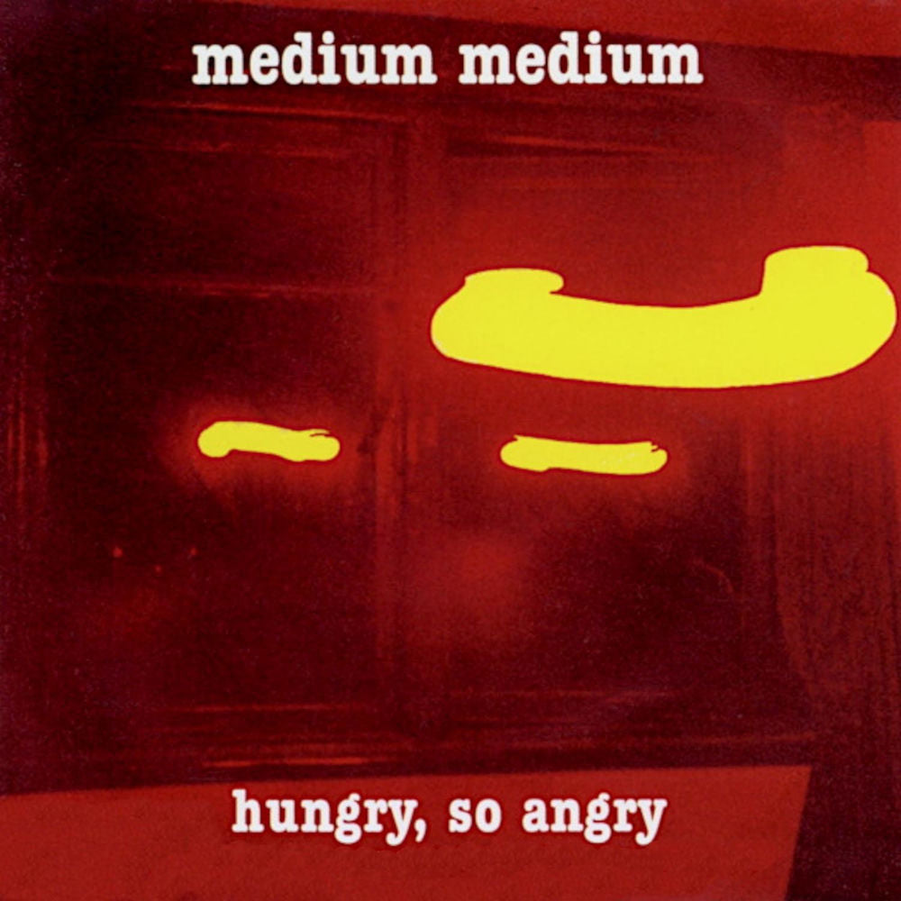 Medium Medium – Hungry. So Angry vinyl record cover