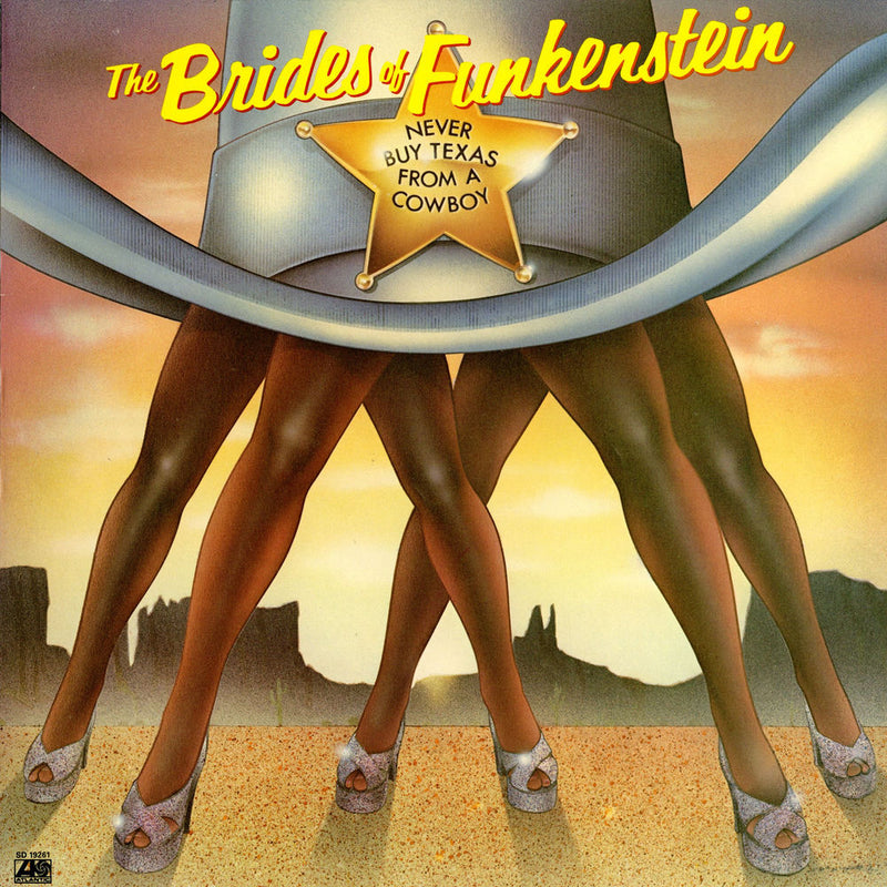 The Brides of Funkenstein – Never Buy Texas from a Cowboy vinyl record cover